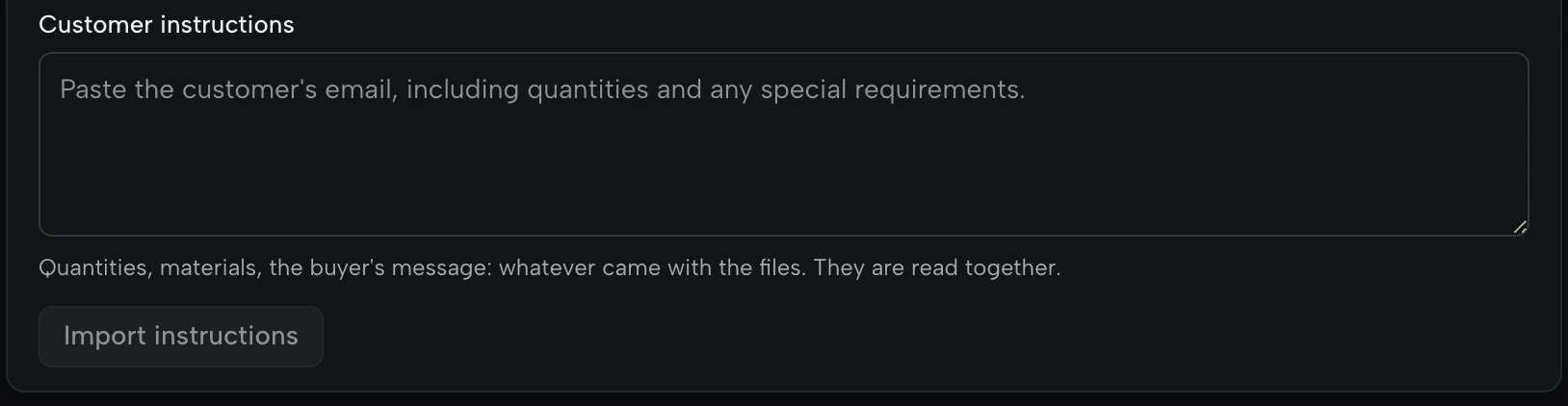 Customer instructions: paste the customer’s email, including quantities and any special requirements, then Import instructions.